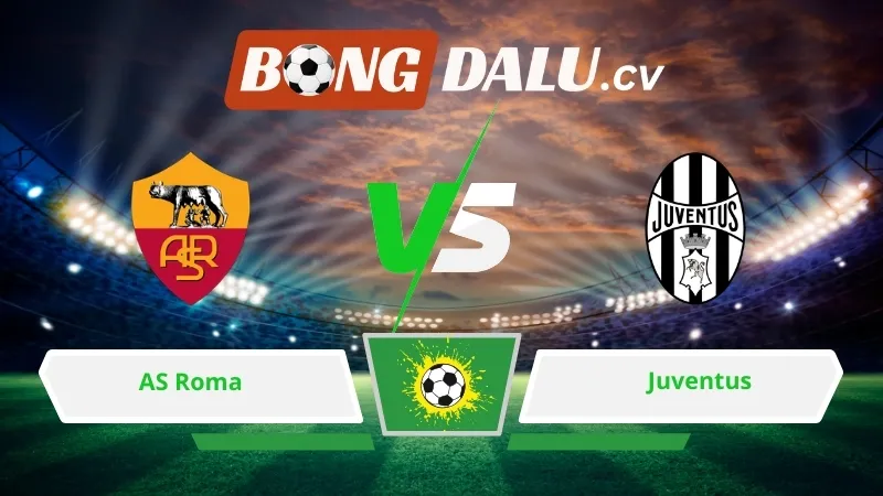 Soi kèo bóng đá AS Roma vs Juventus 02h45 ngày 02/03/2026 – Serie A