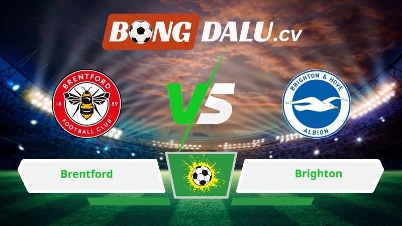 Soi kèo bóng đá Brentford vs Brighton 22h00 ngày 21/02/2026 – Ngoại hạng Anh