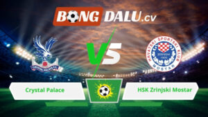 Soi kèo bóng đá Crystal Palace vs HSK Zrinjski Mostar 03h00 ngày 27/02/2026 – Conference League