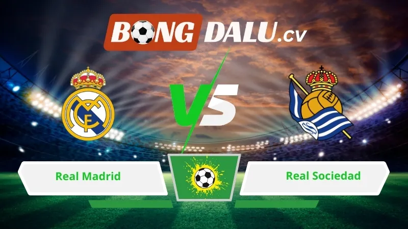 Soi kèo bóng đá Real Madrid vs Real Sociedad 03h00 ngày 15/02/2026 – La Liga