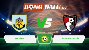 Soi kèo bóng đá Burnley vs Bournemouth 22h00 ngày 14/03/2026