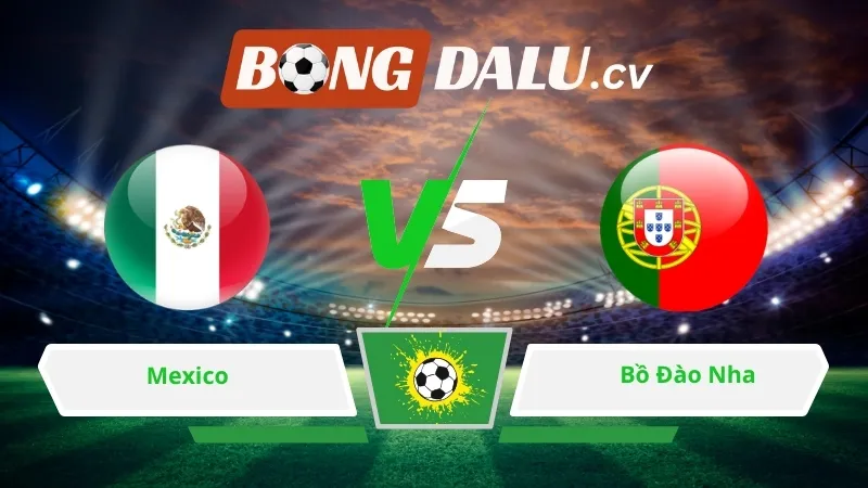 Soi kèo bóng đá Mexico vs Bồ Đào Nha 08h00 ngày 29/03/2026