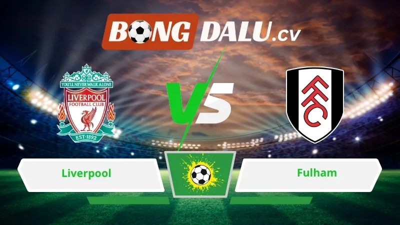 Soi kèo bóng đá Liverpool vs Fulham 23h30 ngày 11/04/2026