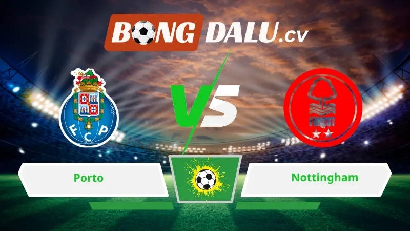 Soi kèo bóng đá Porto vs Nottingham 02h00 ngày 10/04/2026