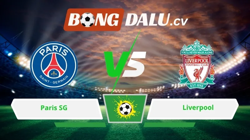 Soi kèo bóng đá PSG vs Liverpool 02h00 ngày 09/04/2026